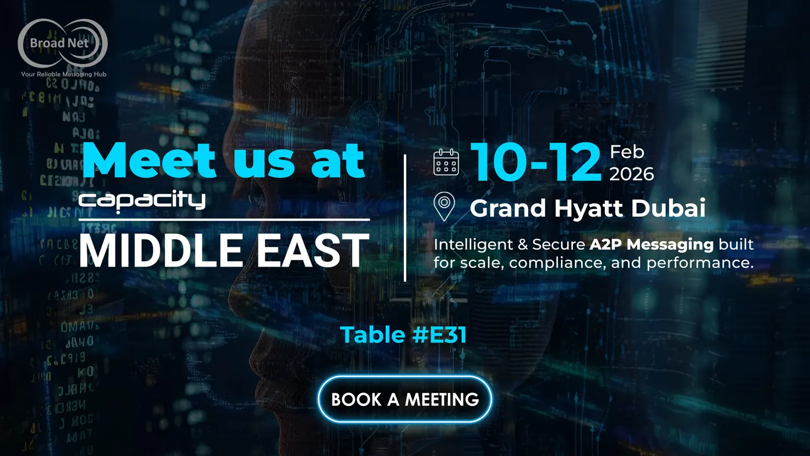 لافتة BroadNet لـ Capacity Middle East في Grand Hyatt Dubai، 10–12 فبراير 2026، طاولة رقم #E31