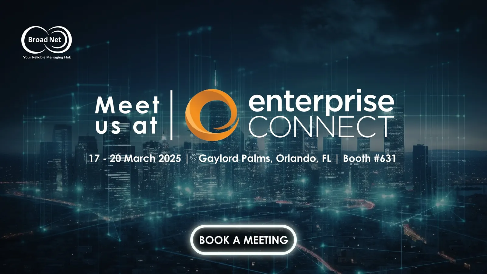 BroadNet-Banner für Enterprise Connect 2025 im Gaylord Palms, Orlando, 17.–20. März 2025, Stand #631