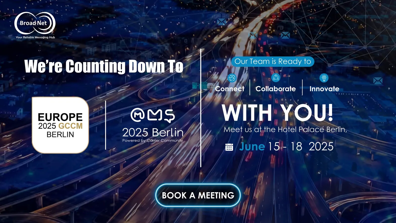 لافتة BroadNet لـ Europe GCCM و MMS 2025 في Hotel Palace Berlin، 15–18 يونيو 2025