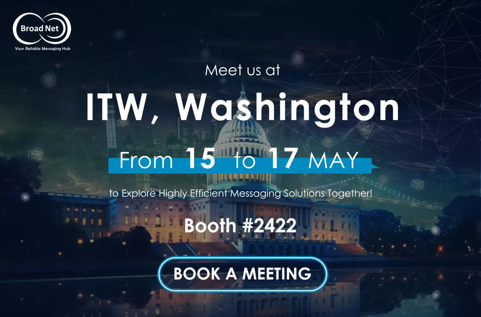 BroadNet-Banner für ITW in Washington, 15.–17. Mai 2024, Stand #2422