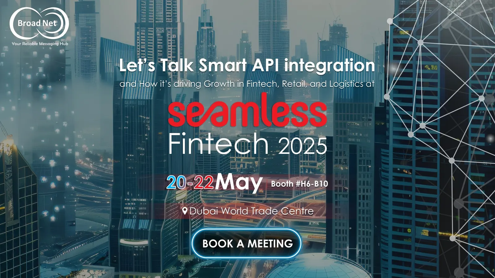BroadNet-Banner für Seamless Fintech 2025 im Dubai World Trade Centre, 20.–22. Mai 2025, Stand #H6-B10