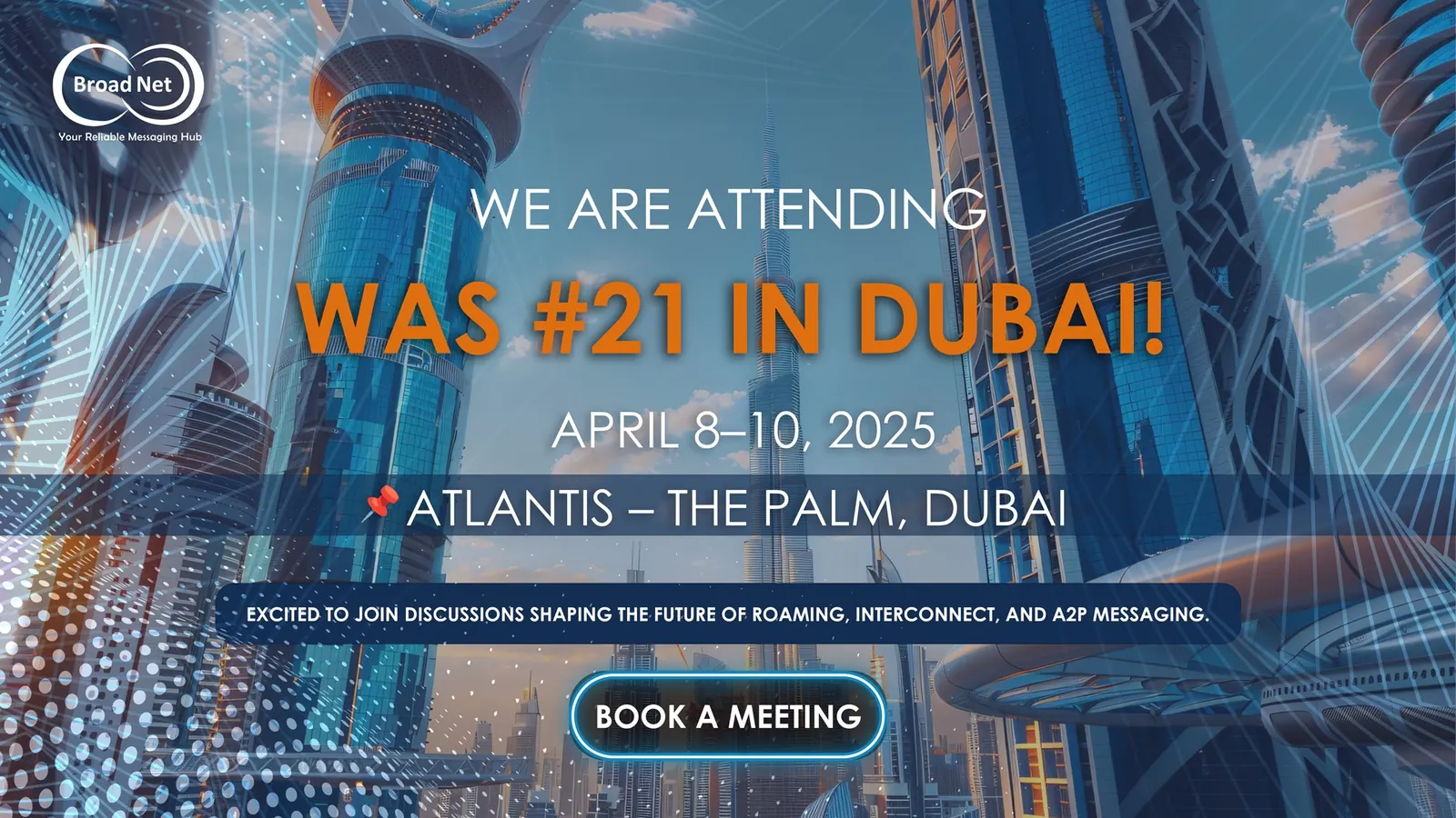 BroadNet-Banner für WAS #21 im Atlantis The Palm, Dubai, 8.–10. April 2025