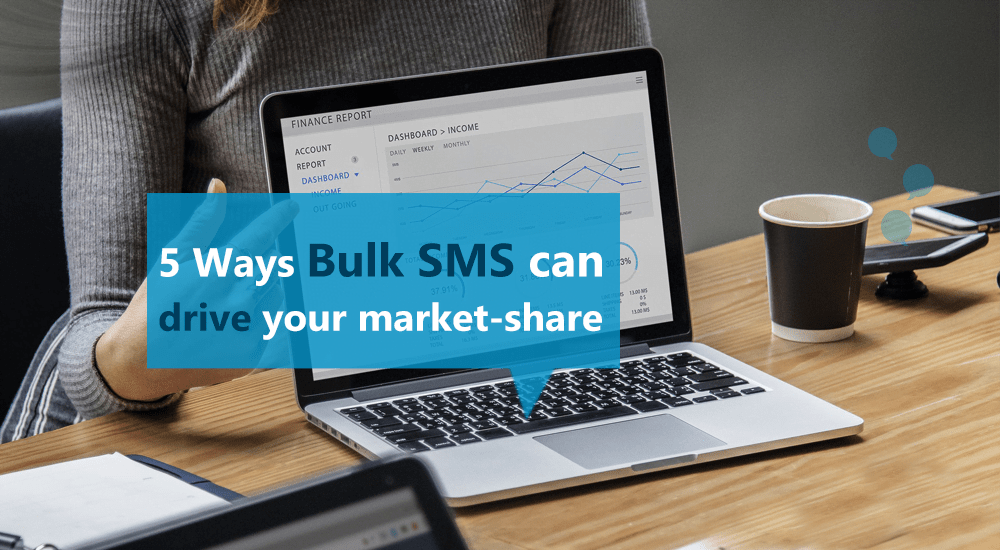5 ways Bulk SMS can drive your market-share
