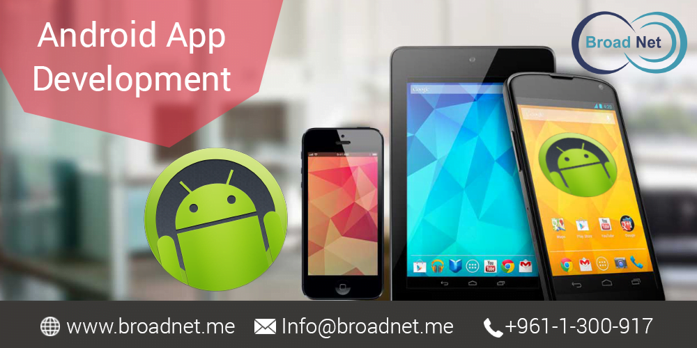 BroadNet Technologies Offers Optimum Android App Development Services