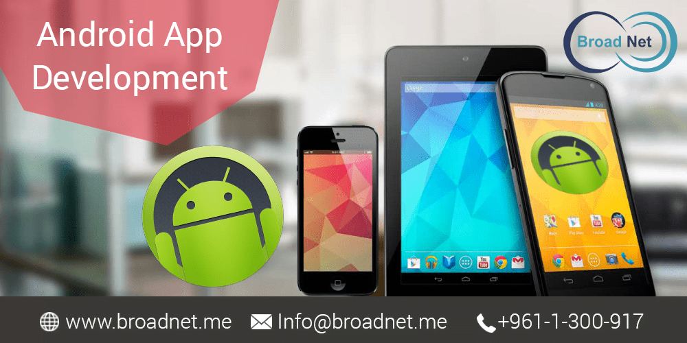 BroadNet Technologies Offers Optimum Android App Development Services