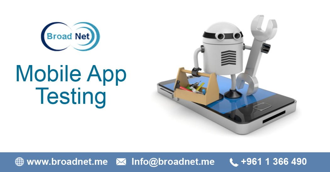 Testing Mobile Apps with BroadNet Technologies: The Leader in Testing Mobile Apps