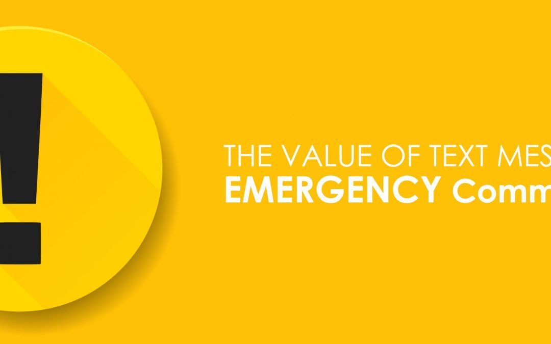 THE VALUE OF TEXT MESSAGES FOR EMERGENCY COMMUNICATION