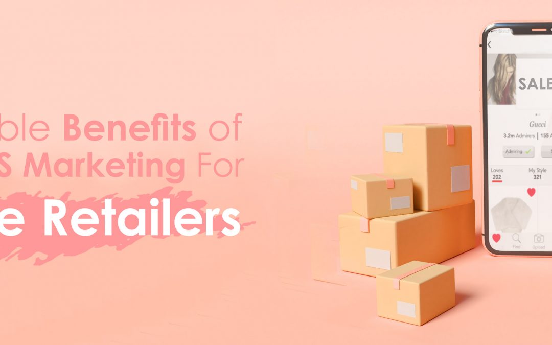 INCREDIBLE BENEFITS OF BULK SMS FOR ONLINE RETAILERS