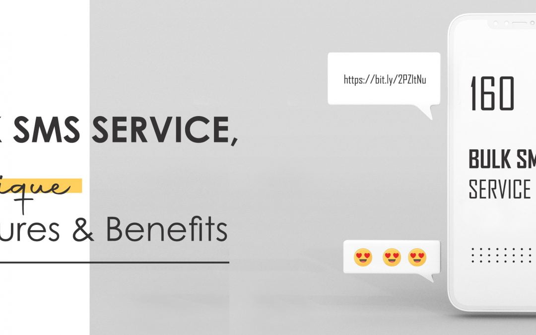 BULK SMS SERVICES, UNIQUE FEATURES AND BENEFITS