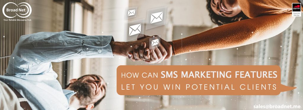 HOW CAN SMS MARKETING FEATURES LET YOU WIN POTENTIAL CLIENTS