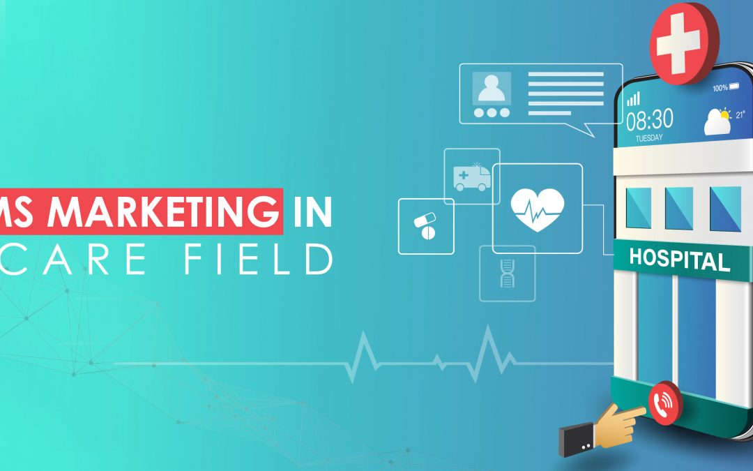 WHY USE SMS MARKETING IN HEALTHCARE FIELD