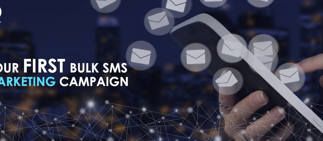 YOUR FIRST BULK SMS MARKETING CAMPAIGN