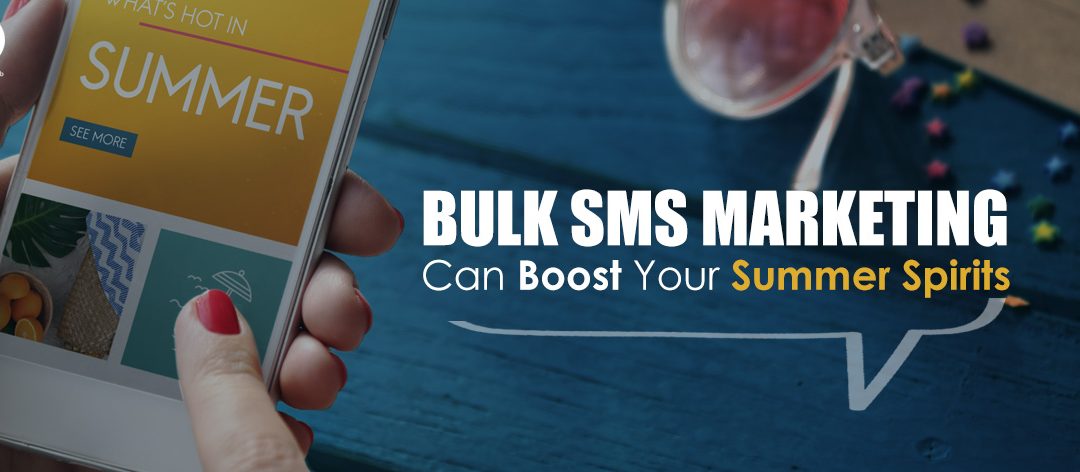 BULK SMS Marketing Can Boost Your Summer Spirits