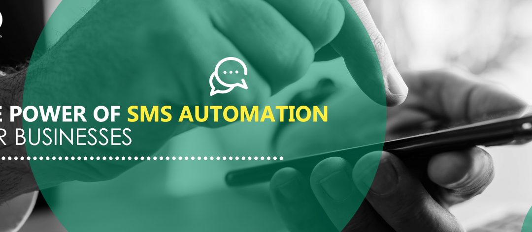 The power of SMS Automation for Businesses