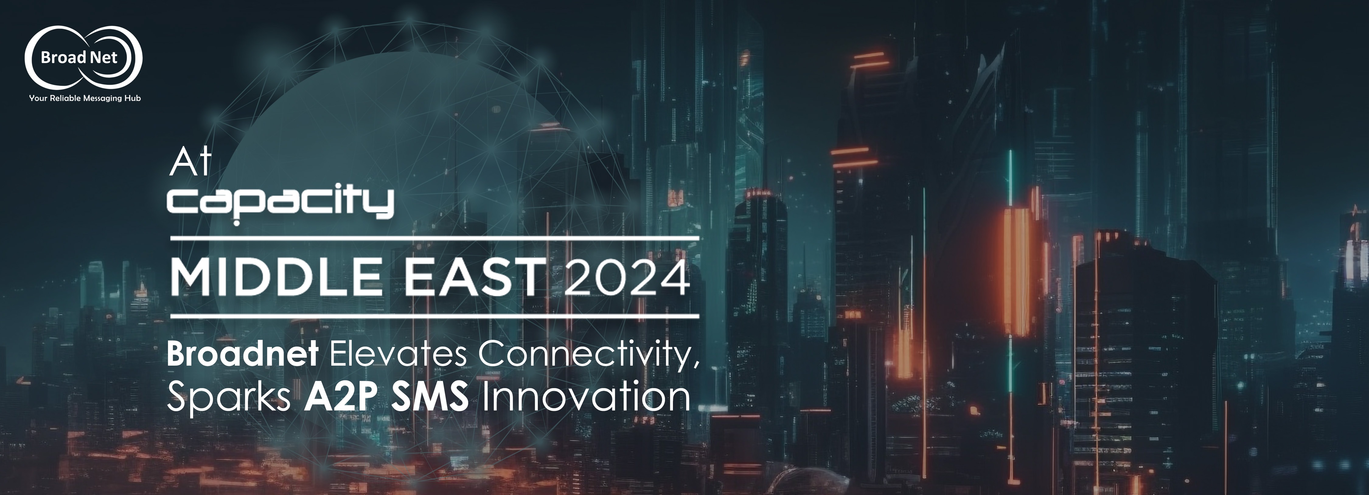 At Capacity Middle East 2024: Broadnet Elevates Connectivity, Sparks A2P SMS Innovation